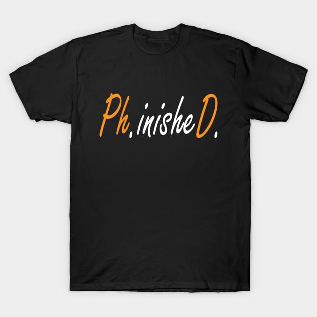 Phinished Phd Funny Doctorate Graduation T-Shirt by Islanr